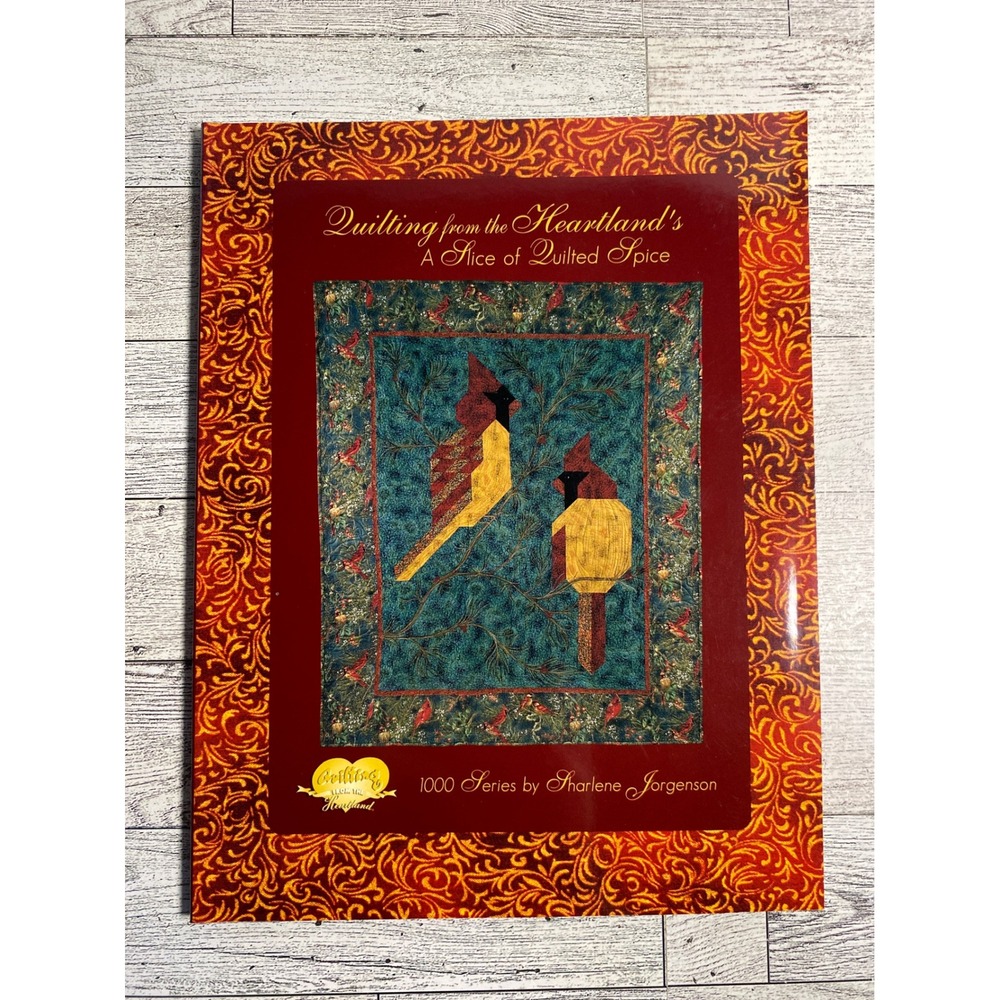 A Slice of Quilted Spice Sharlene Jorgenson 2000 Quilting From The‎ Heartland